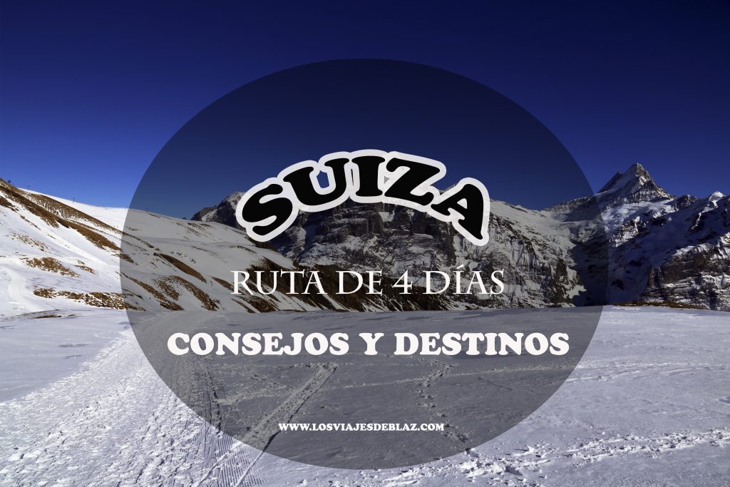que ver en suiza en 4 días