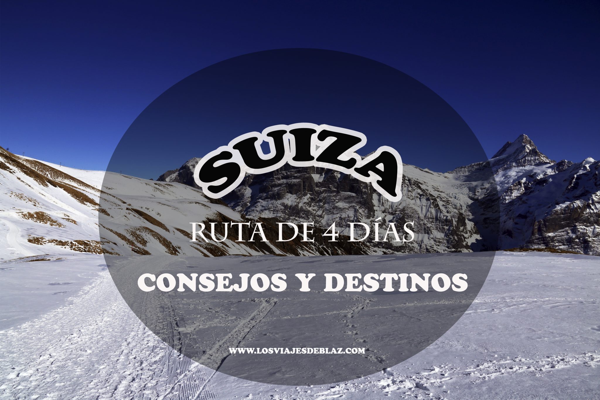Lee más sobre el artículo QUÉ VER EN SUIZA EN 4 DÍAS