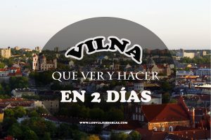 Lee más sobre el artículo QUÉ VER EN VILNA (LITUANIA) EN 2 DÍAS