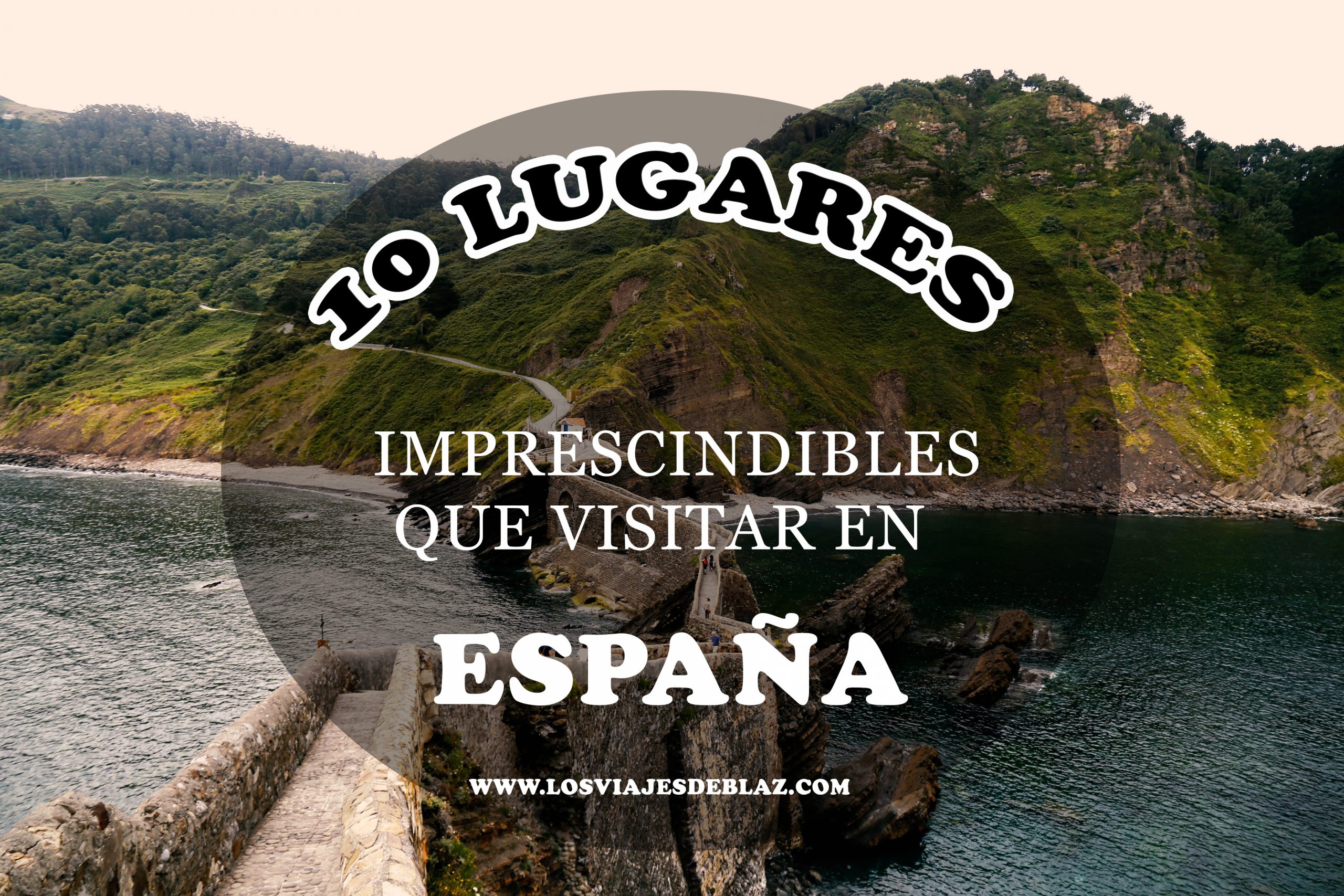 Lee más sobre el artículo 10 LUGARES IMPRESCINDIBLES QUE VISITAR EN ESPAÑA