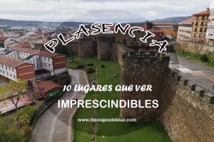 Lee más sobre el artículo 10 LUGARES QUE VER EN PLASENCIA IMPRESCINDIBLES