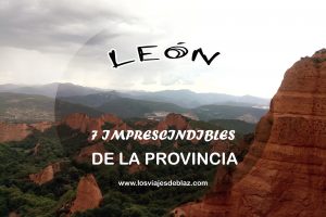 Lee más sobre el artículo 7 IMPRESCINDIBLES DE LA PROVINCIA DE LEÓN