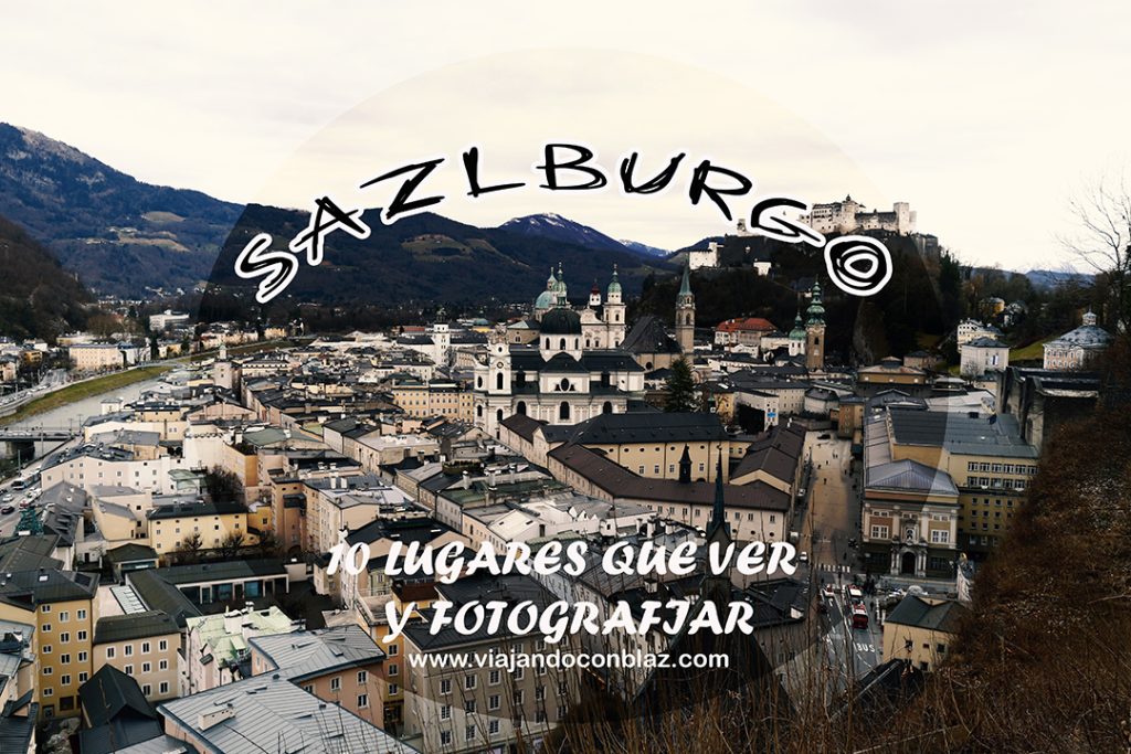 10 LUGARES QUE VER Y FOTOGRAFIAR EN SALZBURGO